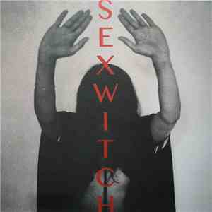 SEXWITCH - Sexwitch