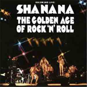 Sha Na Na - The Golden Age Of Rock'n'roll