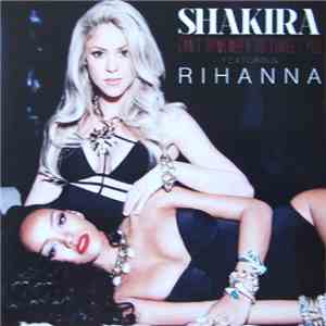 Shakira Featuring Rihanna - Can't Remember To Forget You