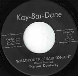 Sharron Dunaway - What Your Kiss Said Tonight