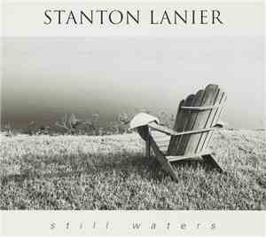 Stanton Lanier - Still Waters