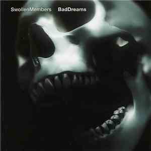 Swollen Members - Bad Dreams