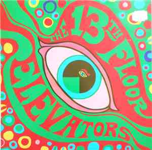 The 13th Floor Elevators - The Psychedelic Sounds Of The 13th Floor Elevato ...