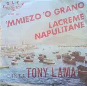 Tony Lama - Lacreme Napulitane/'Mmiezo 'o Grano