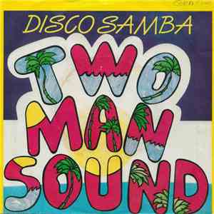 Two Man Sound - Disco Samba