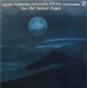 Uppsala Akademiska Kammarkör, KFUM:s Kammarkör, Dan-Olof Stenlund - Fyra Kö ...