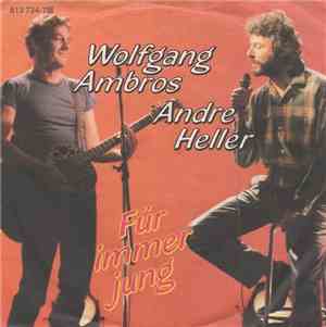 Wolfgang Ambros / Andre Heller - Für Immer Jung