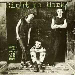 Belt & Braces - Right To Work