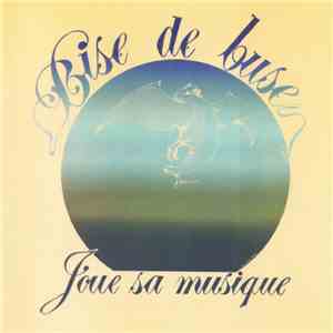 Bise De Buse - Joue Sa Musique