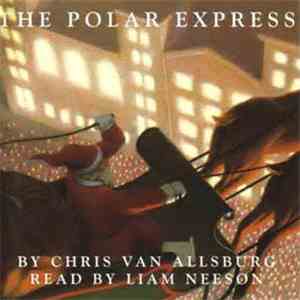Chris Van Allsburg • Read By Liam Neeson - The Polar Express
