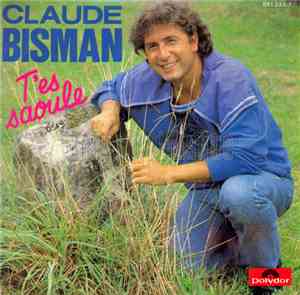 Claude Bisman - T'es Saoule