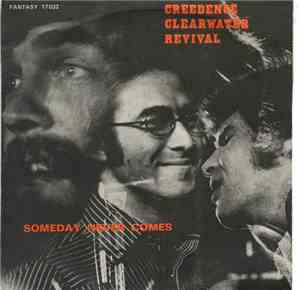 Creedence Clearwater Revival - Someday Never Comes