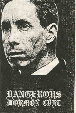 Dangerous Mormon Cult - Dangerous Mormon Cult