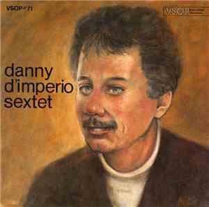 Danny D'Imperio Sextet - The Danny D'Imperio Sextet