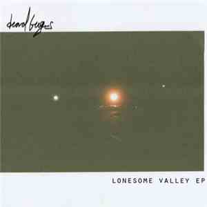 Dead Bugs - Lonesome Valley