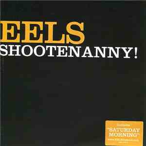 Eels - Shootenanny!