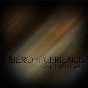 Fiber Optic Friends - Sequencers