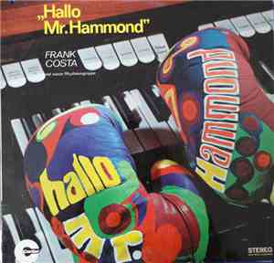Frank Costa Mit Seiner Rhythmusgruppe - Hallo, Mr. Hammond !