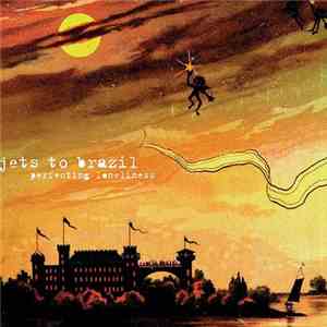 Jets To Brazil - Perfecting Loneliness