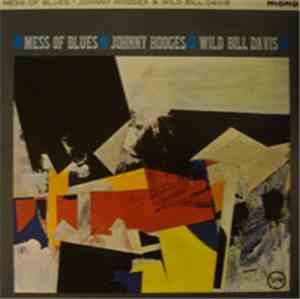 Johnny Hodges And Wild Bill Davis - Mess Of Blues