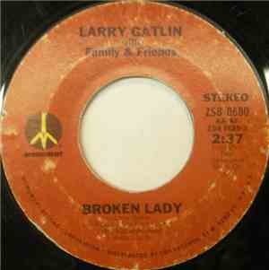 Larry Gatlin - Broken Lady / The Heart