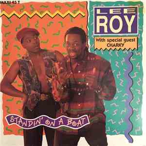 Lee Roy  - Standin' On A Boat