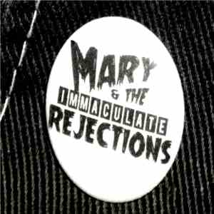 Mary And The Immaculate Rejections - Mary And The Immaculate Rejections