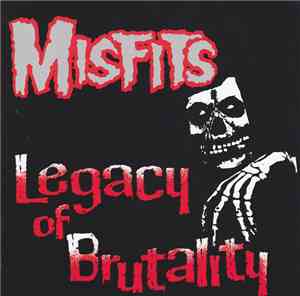 Misfits - Legacy Of Brutality