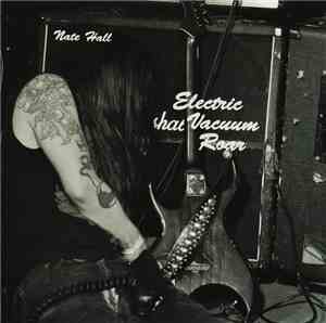 Nate Hall - Electric Vacuum Roar