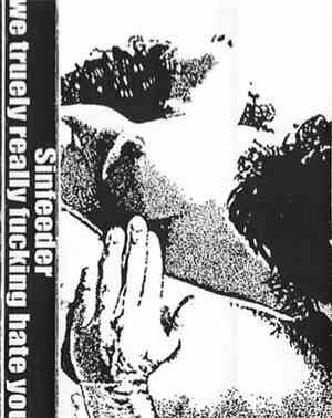 Sinfeeder - We Truely Really Fucking Hate You