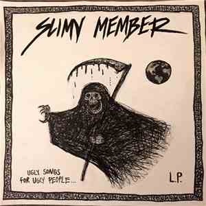 Slimy Member - Ugly Songs For Ugly People