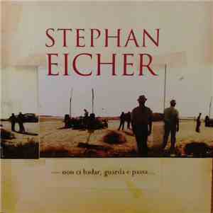 Stephan Eicher - Non Ci Badar, Guarda E Passa…
