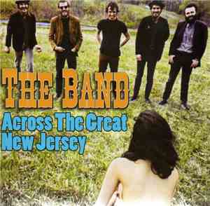 The Band - Across The Great New Jersey