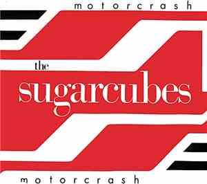 The Sugarcubes - Motorcrash