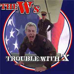 The W's - Trouble With X