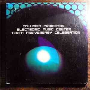 Various - Columbia-Princeton Electronic Music Center Tenth Anniversary Cele ...