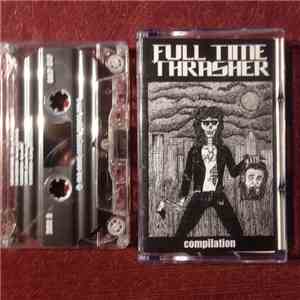 Various - Full Time Thrasher Compilation