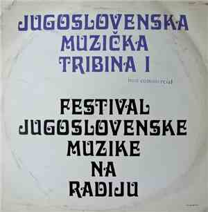 Various - Jugoslovenska Muzička Tribina I Festival Jugoslovenske Muzike Na  ...