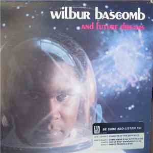 Wilbur Bascomb - And Future Dreams