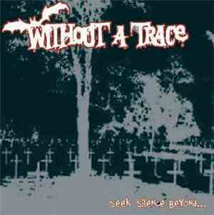 Without A Trace - Seek Silence Beyond