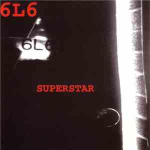 6L6 - Superstar