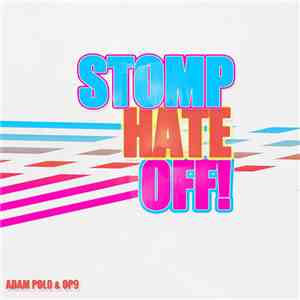 Adam Polo & Op9 - Stomp, Hate, Off!