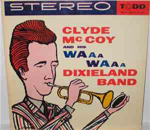 Clyde McCoy - Clyde McCoy And His Waa-Waa Dixieland Band