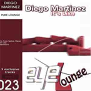 Diego Martinez - It's Like