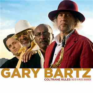 Gary Bartz - Coltrane Rules (Tao Of A Music Warrior)