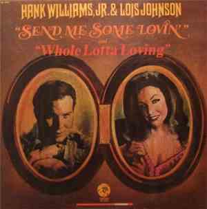 Hank Williams, Jr. & Lois Johnson  - Whole Lotta Lovin'