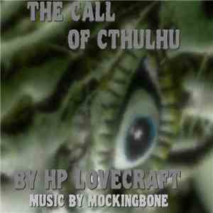 H.P. Lovecraft, Mockingbone - The Call Of Cthulhu