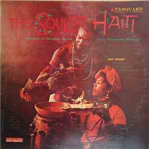 Jean Vincent  - The Soul Of Haiti (Songs Of Magic, Love, And Voodoo Ritual)