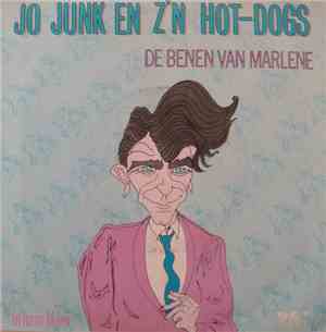 Jo Junk En Z'n Hot-dogs - De Benen Van Marlene / In Haar Bloes