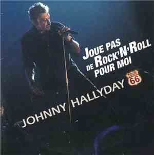 Johnny Hallyday - Joue Pas De Rock'n'Roll Pour Moi